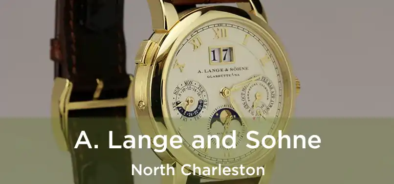 A. Lange and Sohne North Charleston