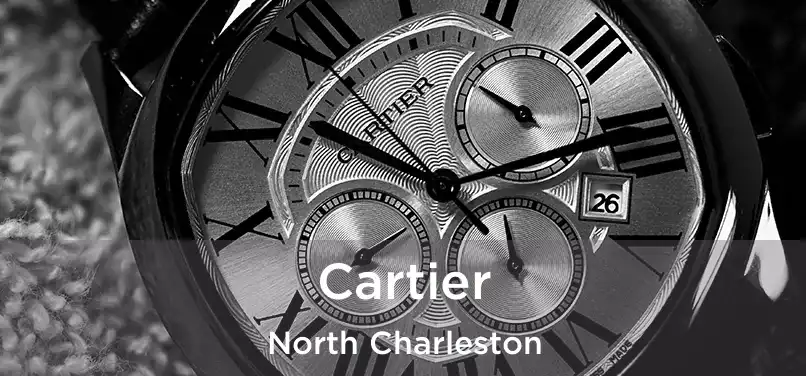 Cartier North Charleston