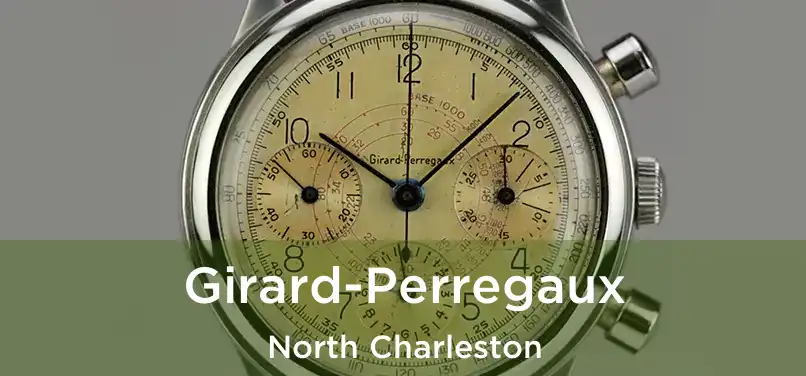 Girard-Perregaux North Charleston