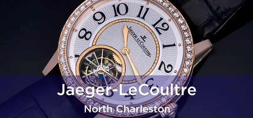 Jaeger-LeCoultre North Charleston