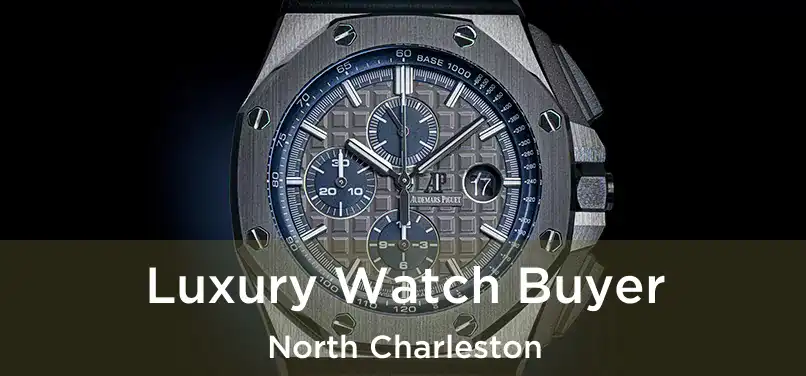 Luxury Watch Buyer North Charleston