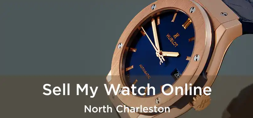 Sell My Watch Online North Charleston