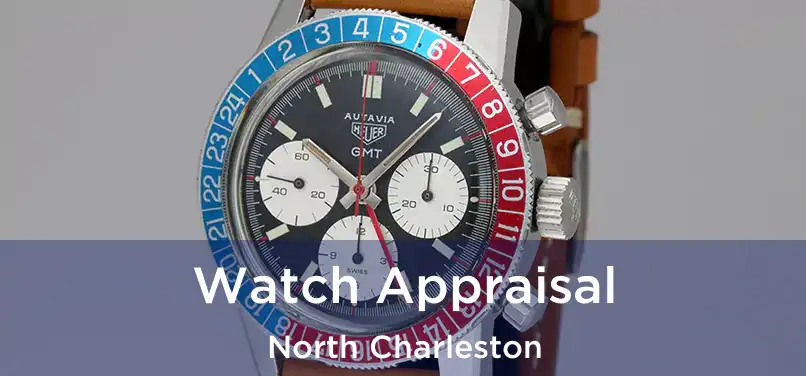 Watch Appraisal North Charleston