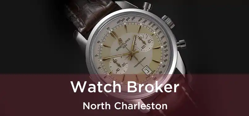 Watch Broker North Charleston