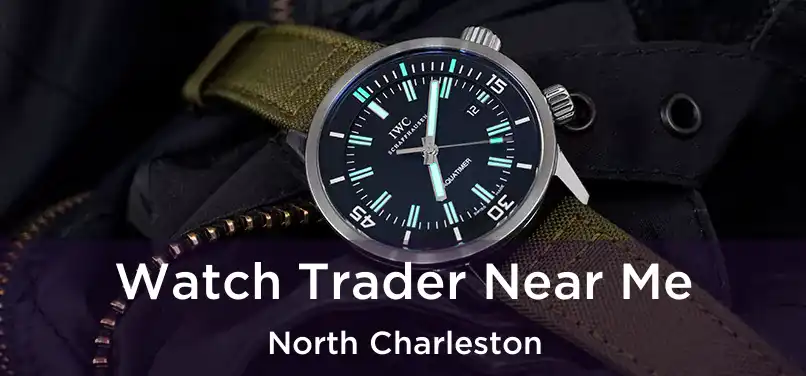 Watch Trader Near Me North Charleston